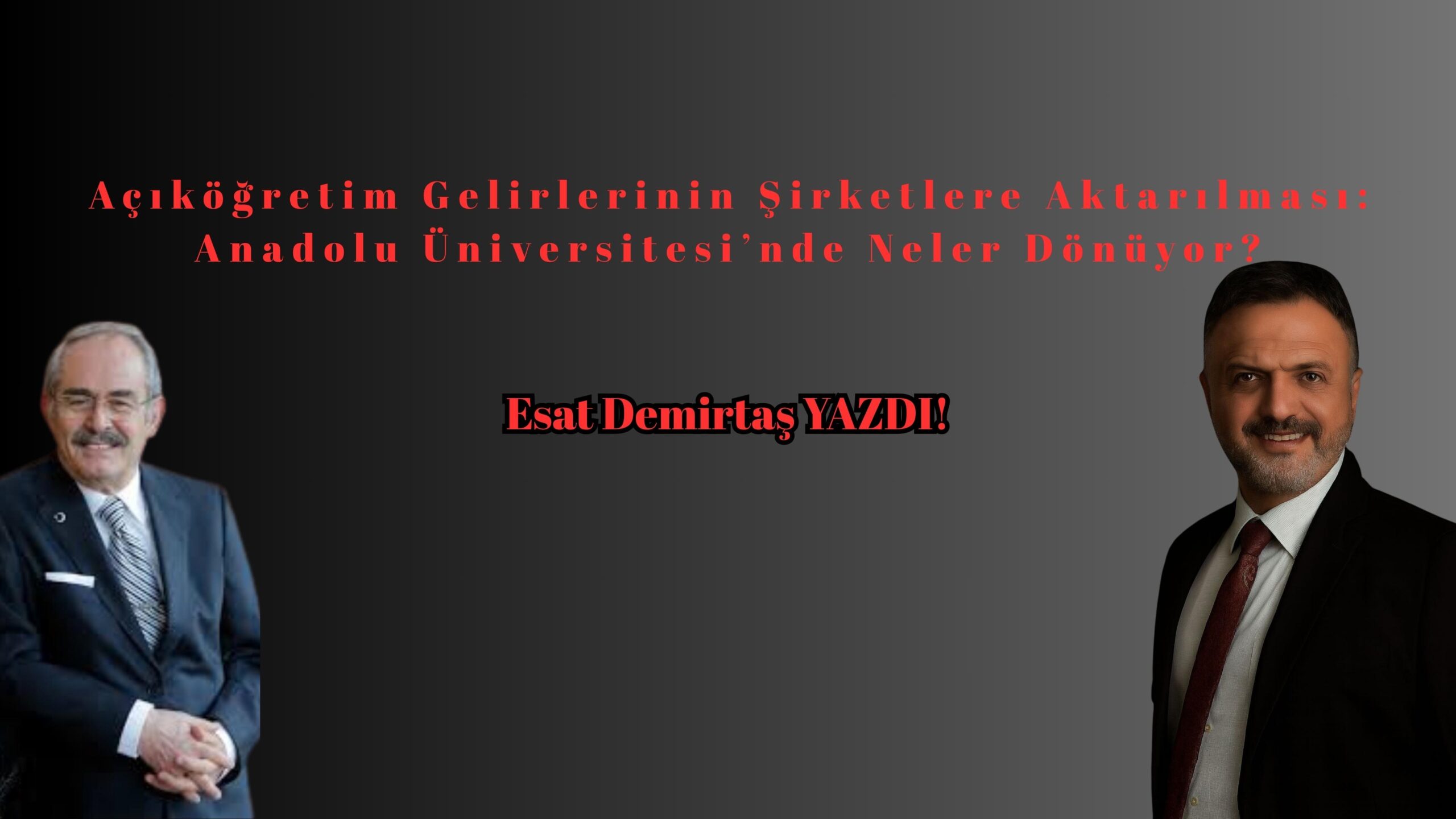 Açıköğretim Gelirlerinin Şirketlere Aktarılması: Anadolu Üniversitesi’nde Neler Dönüyor?