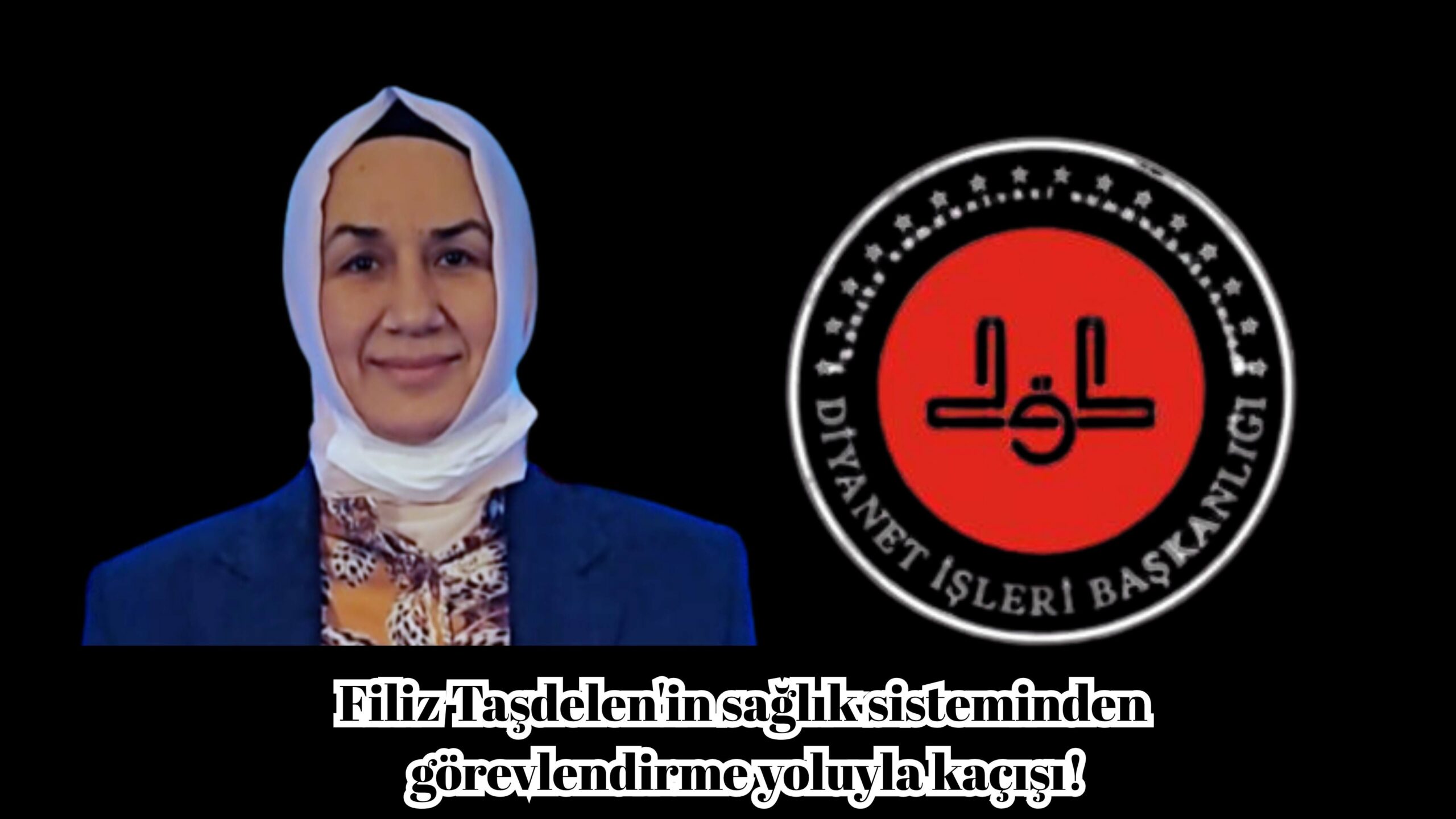 Filiz Taşdelen'in sağlık sisteminden görevlendirme yoluyla kaçışı!