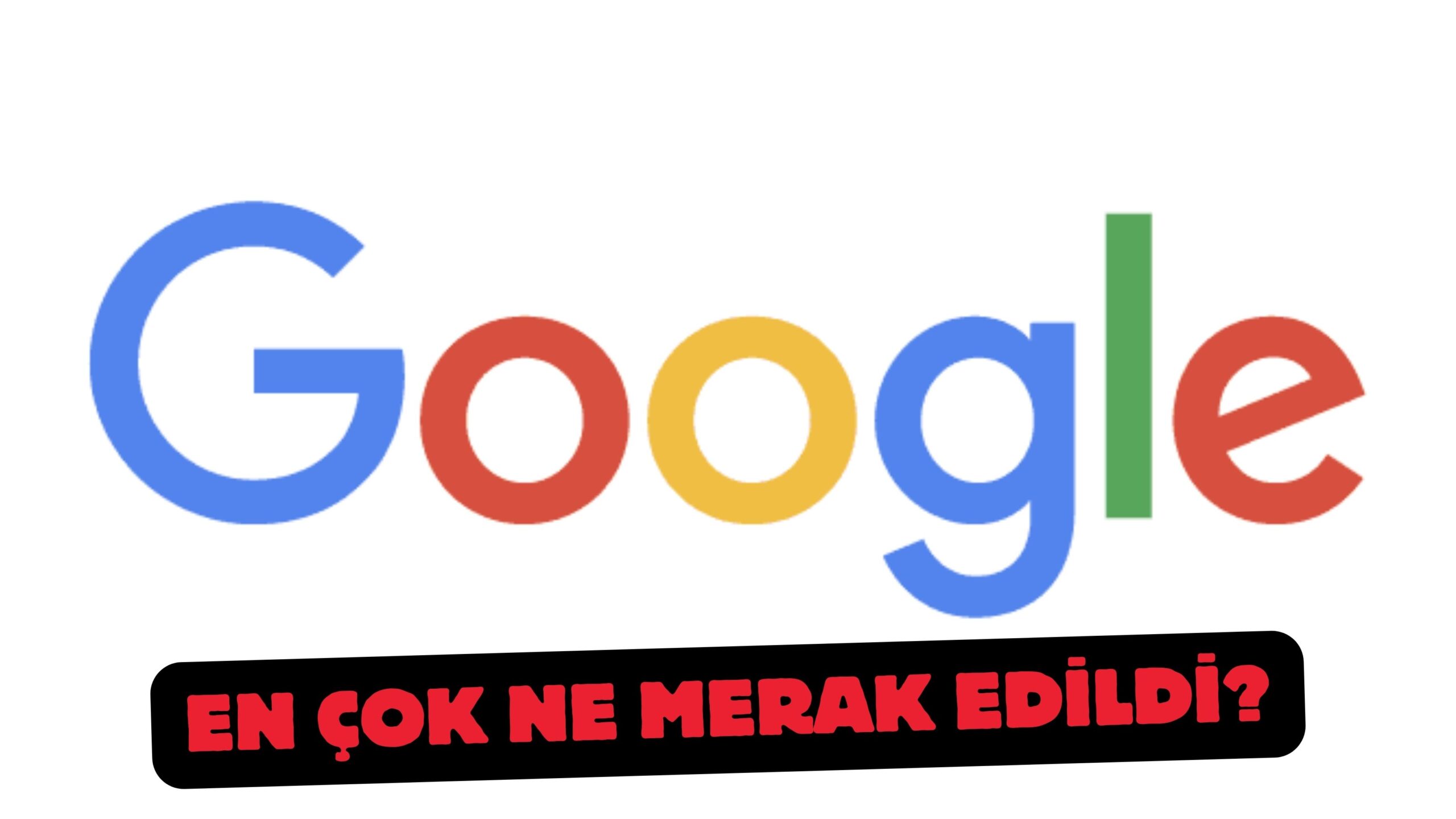 Google 2025 arama trendlerini açıkladı: Türkiye neyi merak etti?