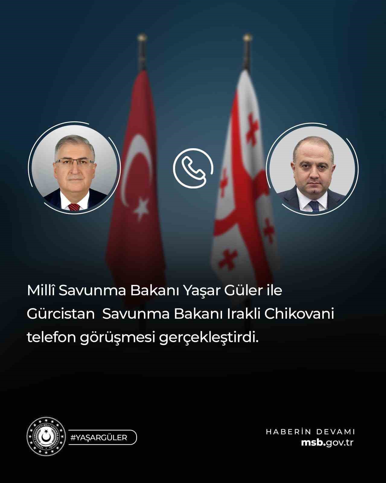 Bakan Güler, Gürcistanlı mevkidaşı ile telefonda görüştü