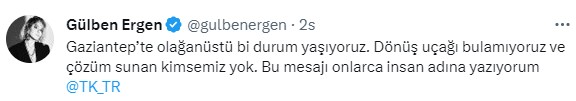 Gaziantep Havalimanı'nda mahsur kalan Gülben Ergen isyan etti: Perişan haldeyiz