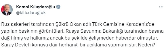 Kılıçdaroğlu: Rus askerlerinin Türk gemisine baskın görüntüleri neden açıklanmadı?