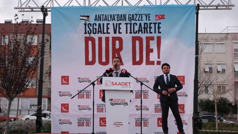 Saadet Partisi’nden ‘Antalya'dan Gazze'ye İşgale ve Ticarete Dur De’ programı