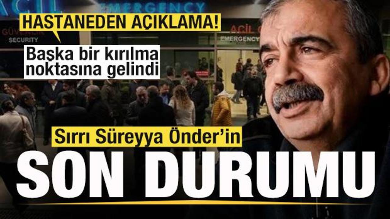 Hastaneden son dakika Sırrı Süreyye Önder açıklaması