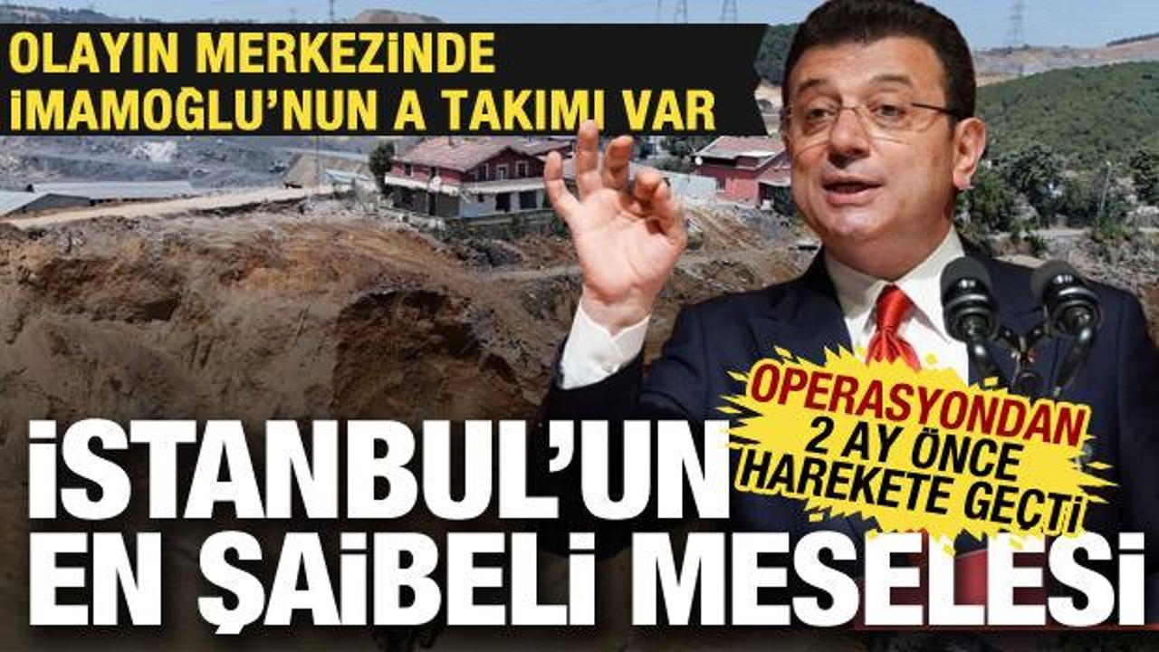 İstanbul’un en şaibeli olayında İmamoğlu’nun en yakını yer aldı: Operasyondan 2 ay önce…
