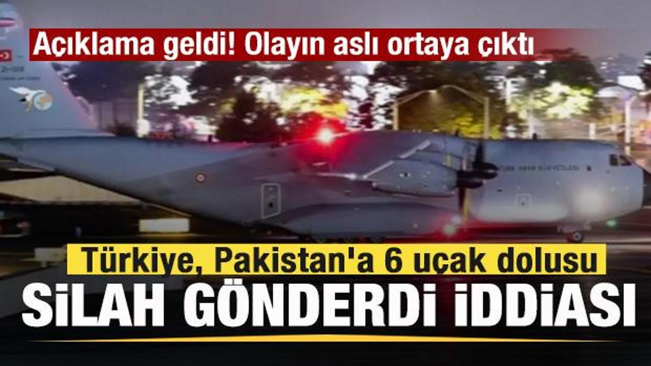 Türkiye, Pakistan’a 6 uçak dolusu silah gönderdi iddiası! Son dakika açıklaması
