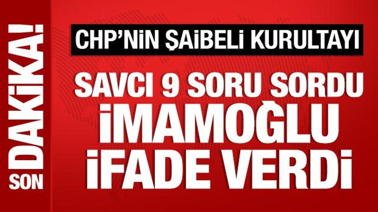 CHP’nin şaibeli kurultayına ilişkin soruşturmada Ekrem İmamoğlu ifade verdi