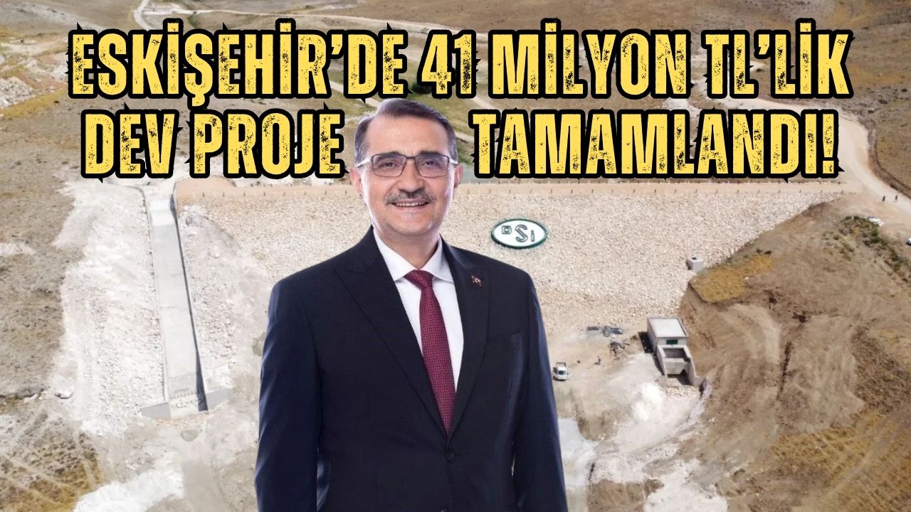 ESKİŞEHİR’DE 41 MİLYON TL’LİK DEV PROJE TAMAMLANDI!